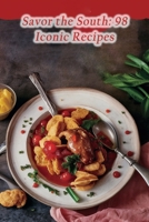 Savor the South: 98 Iconic Recipes B0CGKQLKR6 Book Cover