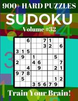 Sudoku 900+ Hard Puzzles Volume 32: Train Your Brain! 1720215685 Book Cover