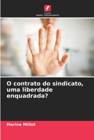 O contrato do sindicato, uma liberdade enquadrada? 6205930935 Book Cover