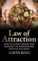 Law of Attraction: How to Attract Money and Manifest the Freedom and Lifestyle You Want 1530209161 Book Cover