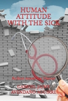 Human Attitude with the Sick.: Action novel for Honor. 1673760279 Book Cover