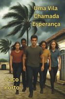 UMA VILA CHAMADA ESPERANÇA (Portuguese Edition) B0G58CGDMK Book Cover