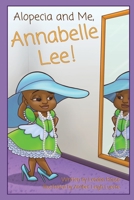 Alopecia and Me, Annabelle Lee! 1736275720 Book Cover