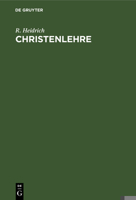 Christenlehre: Nach Luthers Katechismus Für Die Mittelstufe Der Höheren Schulen 3112378156 Book Cover