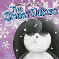 The Snowflakes (Bamboo and Friends) (Bamboo and Friends) 1404825975 Book Cover