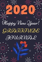 2020 happy new year: 2020 happy new year's 100 pages gratitude journal for daily practice, spending only five minutes 1673320538 Book Cover