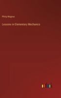 Lessons in Elementary Mechanics 3385238447 Book Cover