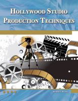 Hollywood Studio Production Techniques 1936420171 Book Cover