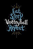 Eat Sleep Volleyball Repeat: 120 Pages I 6x9 I Music Sheet I Funny Sport & Beach Volleyball Gifts 1080808051 Book Cover