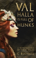 Valhalla is Full of Hunks: A Monstrously Mythic Tale B0CHGGXB1M Book Cover