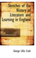Sketches of the History of Literature and Learning in England ... 0469208856 Book Cover