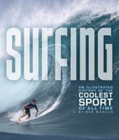 Surfing: An Illustrated History of the Coolest Sport of All Time 0896586901 Book Cover