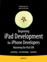 Beginning iPad Development for iPhone Developers: Mastering the iPad SDK 1430230215 Book Cover