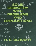 Solid Geometry with Problems and Applications 168836952X Book Cover