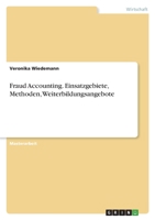 Fraud Accounting. Einsatzgebiete, Methoden, Weiterbildungsangebote 3346488039 Book Cover