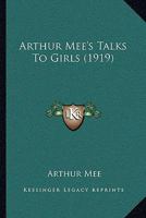 Arthur Mee's talks to girls 0548702543 Book Cover