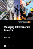 Managing Infrastructure Projects 9811239584 Book Cover