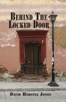 Behind the Locked Door 0578589559 Book Cover