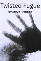 Twisted Fugue B0FFMVH9F7 Book Cover