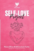 Self-Love Project: Comprehensive Approaches to Develop Kindness and Compassion for Yourself 1960136127 Book Cover