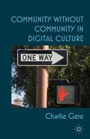 Community Without Community in Digital Culture 1137026669 Book Cover
