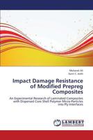 Impact Damage Resistance of Modified Prepreg Composites 3659380806 Book Cover