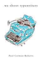 We Shoot Typewriters 0996617213 Book Cover