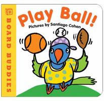 Play Ball (Board Buddies) 0761454519 Book Cover