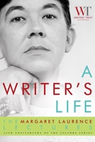 A Writer's Life: The Margaret Laurence Lectures 0771089287 Book Cover