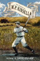 The Essential W. P. Kinsella 1616961872 Book Cover