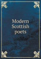 Modern Scottish Poets, with Biographical and Critical Notices 551871503X Book Cover
