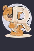 R: The first letter of my name is R with Funny & Cute Teddy Bear: Funny Gift Diary/Notebook/Journal. Funny & Cute Teddy Bear with Name first letter Funny gift for all Men/Women/ Boys/Girl and Child/Ki 1677216255 Book Cover