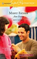 Misfit Father : Heart of the Rockies (Harlequin Superromance No. 1331) (Harlequin Superromance) 0373713312 Book Cover