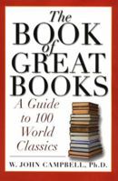 The Book of Great Books: A Guide to 100 World Classics 0760735174 Book Cover