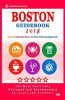 Boston Guidebook 2018: Shops, Restaurants, Entertainment and Nightlife in Boston (City Guidebook 2018) 1986246531 Book Cover