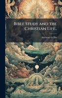 Bible Study and the Christian Life.. 1025199537 Book Cover