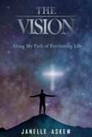 The Vision: Along My Path of Everlasting Life B08BDML18M Book Cover