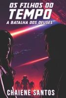 Os Filhos do Tempo 3: A Batalha dos Deuses B09D5YYNB9 Book Cover