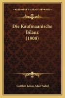 Die Kaufmaanische Bilanz (1908) 1168389372 Book Cover