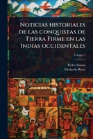 Noticias historiales de las conquistas de Tierra Firme en las Indias occidentales (Spanish Edition) 1024065898 Book Cover