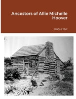 Ancestors of Allie Michelle Hoover 110579928X Book Cover
