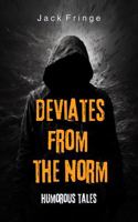 Deviates from the Norm: Humorous Tales 0645679313 Book Cover
