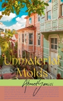 Unmaterial Molds (A Glimpse to the Unseen Realms) B0FK1213SC Book Cover