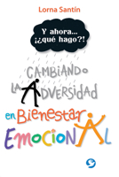 Y ahora . . . ¡¿qué hago?!: Cambiando la adversidad en bienestar emocional 6079346419 Book Cover