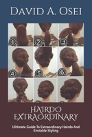 Hairdo Extraordinary: Ultimate Guide To Extraordinary Hairdo And Enviable Styling 170990500X Book Cover