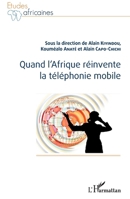 Quand l'Afrique réinvente la téléphonie mobile (Études Africaines) (French Edition) 2343063826 Book Cover