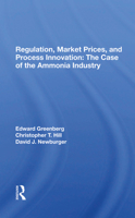 Regulation, Market Prices, and Process Innovation: The Case of the Ammonia Industry: The Case of the Ammonia Industry 0367285533 Book Cover