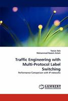 Traffic Engineering with Multi-Protocol Label Switching: Performance Comparison with IP networks 3838381327 Book Cover