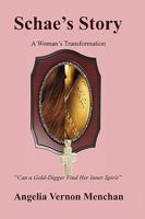Schae's Story: A Woman's Transformation 0978783557 Book Cover