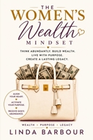 The Women's Wealth Mindset 0978886747 Book Cover